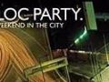 Bloc party - A Weekend in the City